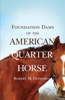 FOUNDATION DAMS OF THE AMERICAN QUARTER HORSE 0806118202 Book Cover