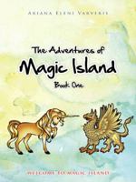 The Adventures of Magic Island - Book One: Welcome to Magic Island 1462057519 Book Cover