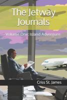The Jetway Journals : Volume One: Island Adventure 1794422552 Book Cover