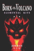 Born of the volcano (Elemental rite) B0GKY544GR Book Cover