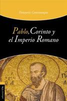 Pablo, Corinto y el Imperio Romano 8482672835 Book Cover