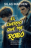 El cuerpo que me robó (Spanish Edition) B0FHFBY98B Book Cover