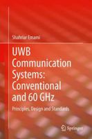 UWB Communication Systems: Conventional and 60 GHz: Principles, Design and Standards 1461467527 Book Cover