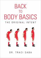 Back to Body Basics: The Original Intent 1627462473 Book Cover