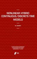 Nonlinear Hybrid Continuous/Discrete-Time Models 9491216384 Book Cover