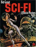 60 Great Sci-Fi Movie Posters (Illustrated History of Movies Through Posters, Volume 20) 1887893539 Book Cover