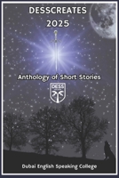 DESSCREATES 2025: Anthology of Short Stories B0F9YFL8YX Book Cover