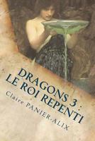 Dragons 3: Le roi Repenti: La Chronique Insulaire 1480013064 Book Cover