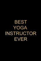 Best Yoga Instructor Ever: Yoga Teacher Appreciation Gifts, Yoga Instructor Gag Gift Ideas for Men and Women, Unique Christmas Gift (Alternative to Card) 1711526789 Book Cover