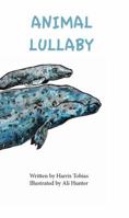 Animal Lullaby : Biodiversity and Motherly Love 1943314098 Book Cover