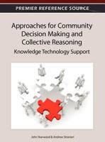 Approaches for Community Decision Making and Collective Reasoning: Knowledge Technology Support 1466618183 Book Cover