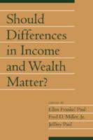 Should Differences in Income and Wealth Matter?: Volume 19, Part 1 (Social Philosophy and Policy) 0521005353 Book Cover