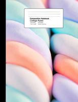 Composition Notebook College Ruled 7.44 x 9.69 Inches 100 sheets / 200 pages: Sweet Tooth Pastel Marshmallow Twists 1797651110 Book Cover