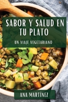 Sabor y Salud en tu Plato: Un Viaje Vegetariano 1835596444 Book Cover
