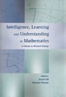 Intelligence, Learning and Understanding in Mathematics: a Tribute to Richard Skemp 1876682329 Book Cover
