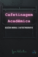 Cafetinagem acadêmica, assédio moral e autoetnografia 6599133967 Book Cover