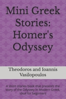 Mini Greek Stories: Homer's Odyssey: A short stories book that presents the story of the Odyssey in Modern Greek, ideal for beginners B0GYX8TV1Y Book Cover