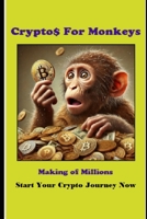 Crypto$ For Monkeys: Making of Millions B0DQJX7VNL Book Cover