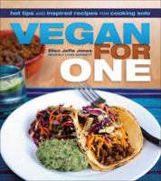 Vegan for One: Hot Tips and Inspired Recipes for Cooking Solo 1570673519 Book Cover