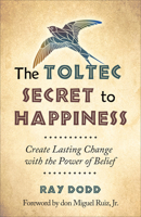 Secreto Tolteca de La Felicidad: Toltec Secret to Happiness 1571747044 Book Cover