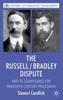 The Russell/Bradley Dispute and its Significance for Twentieth Century Philosophy 0230230512 Book Cover