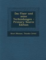 Das Fluor Und Seine Verbindungen 1017504865 Book Cover