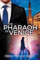 The Pharaoh Of Venice 0473463377 Book Cover