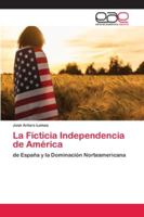 La Ficticia Independencia de América 6202129913 Book Cover