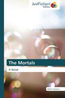 The Mortals 3845449187 Book Cover