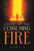 Child of the Consuming Fire B0C44DY611 Book Cover