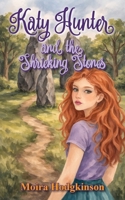 Katy Hunter and the Shrieking Stones 1835639461 Book Cover