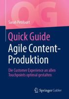 Quick Guide Agile Content-Produktion: Die Customer Experience an Allen Touchpoints Optimal Gestalten 365823265X Book Cover
