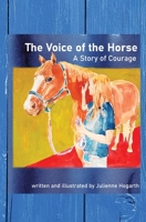 The Voice of the Horse: A Story of Courage B0GLN2T737 Book Cover