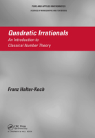 Quadratic Irrationals: An Introduction to Classical Number Theory (Chapman & Hall/CRC Pure and Applied Mathematics) 1032919973 Book Cover