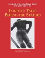 London : The Tales Behind the Statues 0954766806 Book Cover
