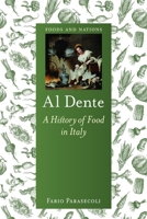 Al Dente: A History of Food in Italy 1780232764 Book Cover