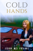 Cold Hands: Short Story B08M7JBMZP Book Cover