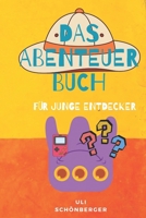 Das Abenteuer Buch: für junge Entdecker (German Edition) B0FGTMQQTB Book Cover