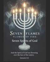 Seven Flames of Fire: Seven Spirits of God B0H8LBKNCL Book Cover