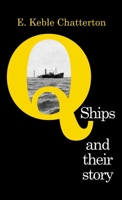 Q-Ships and Their Story 1783319518 Book Cover