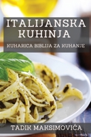Italijanska Kuhinja: Kuharica Biblija za Kuhanje 1783814373 Book Cover