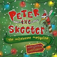 Peter the Skeeter: The Mistletoe Mosquito B0CMPX63NC Book Cover