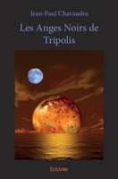 Les Anges Noirs de Tripolis (French Edition) 2414183632 Book Cover