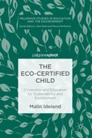 The Eco-Certified Child: Citizenship and Education for Sustainability and Environment 3030001989 Book Cover