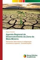 Agenda Regional de Desenvolvimento da Zona da Mata Mineira: Elementos alternativos à estagnação econômica regional - Considerações 3330736186 Book Cover
