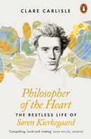 Philosopher of the Heart: The Restless Life of Søren Kierkegaard 0374231184 Book Cover