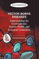 Vector-Borne Diseases: Understanding the Environmental, Human Health, and Ecological Connections: Workshop Summary 0309108977 Book Cover