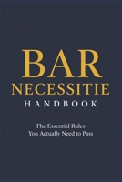 BAR NECESSITIES HANDBOOK: The Essential Rules You Actually Need to Pass B0H24MHS7J Book Cover