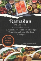 Ramadan Delights: A Culinary Journey Through Traditional and Modern Recipes B0BYLXJ277 Book Cover