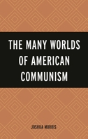 The Many Worlds of American Communism 1793631956 Book Cover
